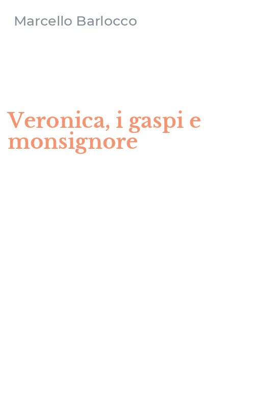Veronica, i gaspi e monsignore