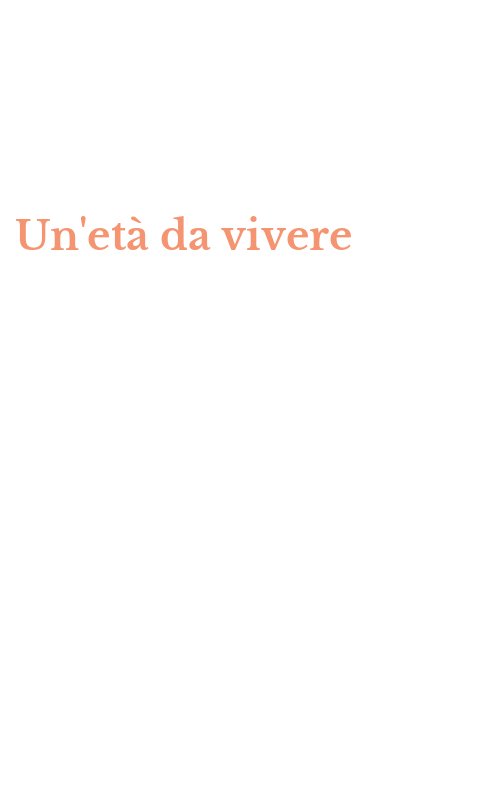 Un'età da vivere
