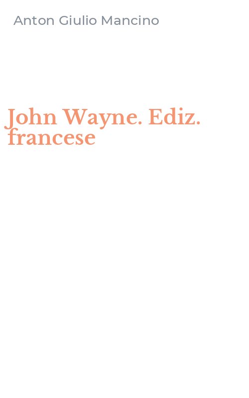 John Wayne. Ediz. francese