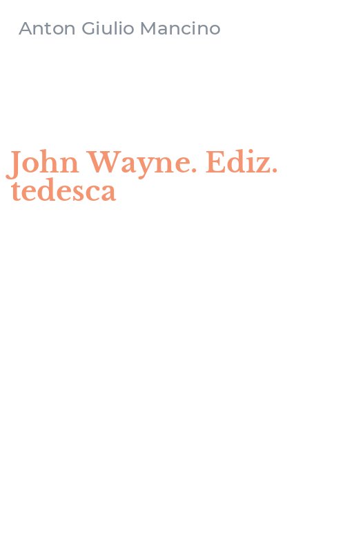 John Wayne. Ediz. tedesca