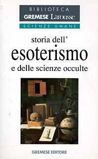 STORIA DELL'ESOTERISMO E DELLE SCIENZE OCCULTE