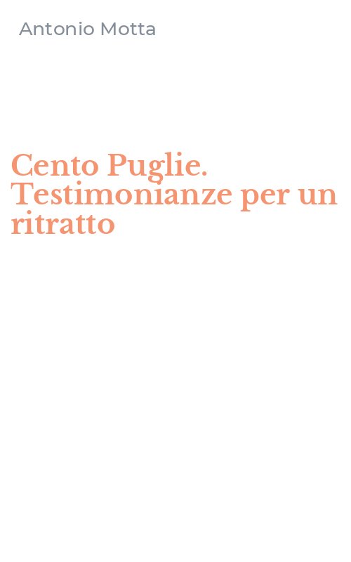 Cento Puglie. Testimonianze per un ritratto
