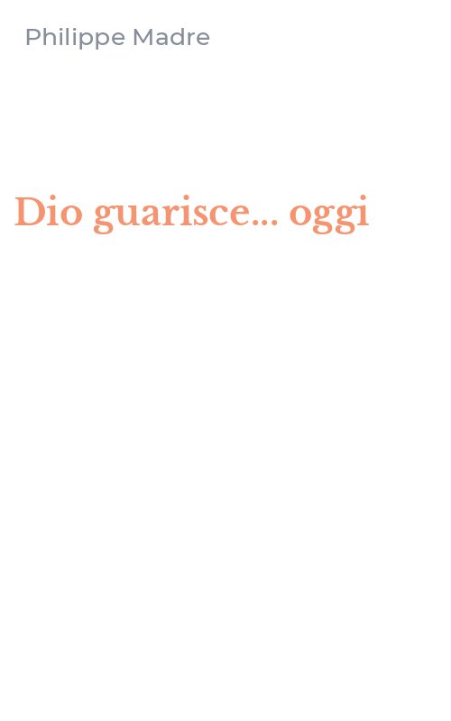 Dio guarisce... oggi