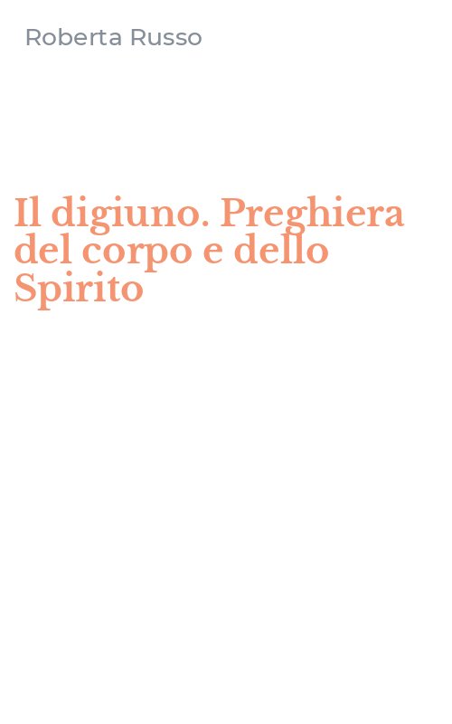Il digiuno. Preghiera del corpo e dello Spirito