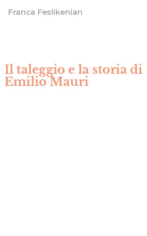 Il taleggio e la storia di Emilio Mauri