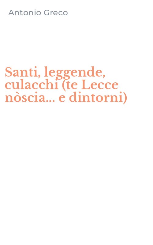 Santi, leggende, culacchi (te Lecce nòscia... e dintorni)