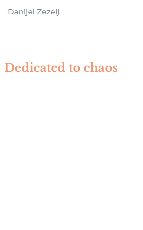 Dedicated to chaos
