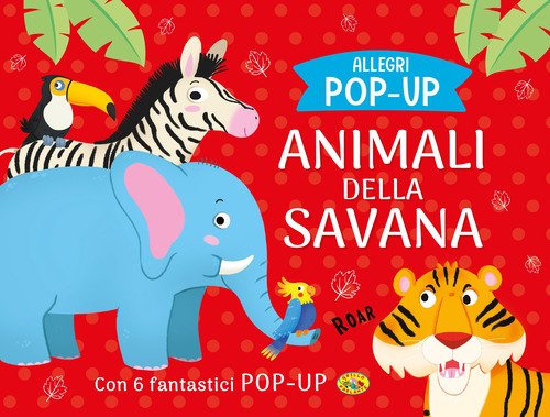 Animali della savana. Allegri pop-up