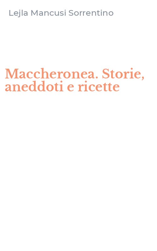 Maccheronea. Storie, aneddoti e ricette