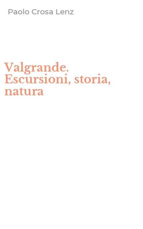 Valgrande. Escursioni, storia, natura
