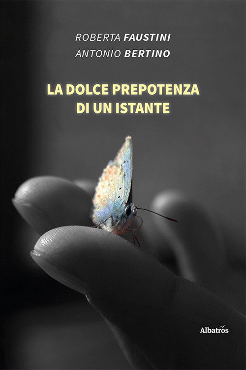 La dolce prepotenza di un instante