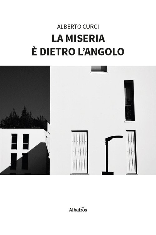 La miseria è dietro l'angolo