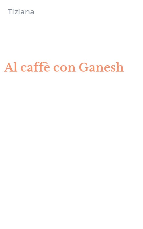 Al caffè con Ganesh
