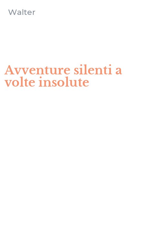 Avventure silenti a volte insolute