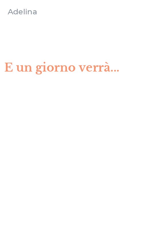 E un giorno verrà...