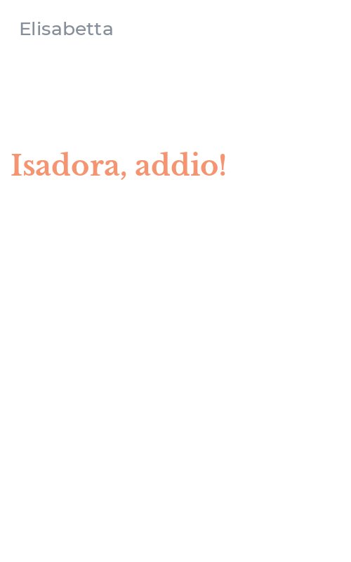 Isadora, addio!