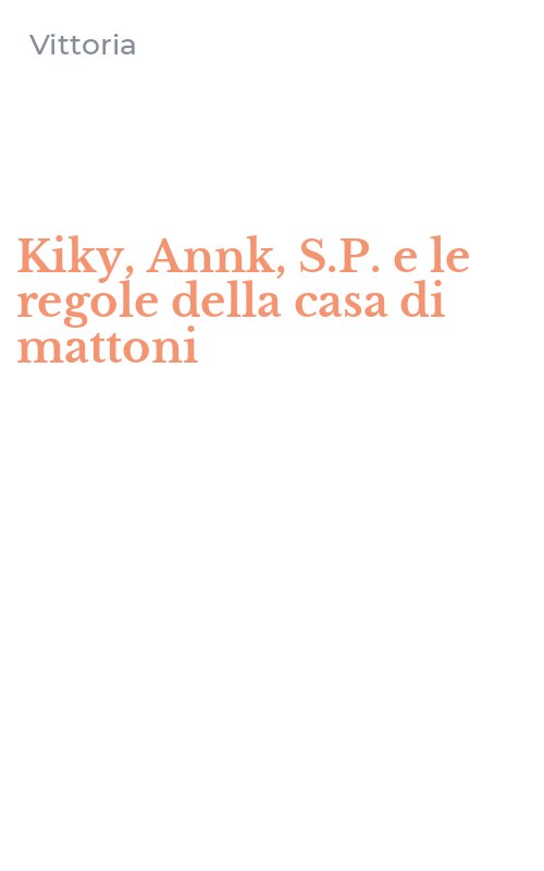 Kiky, Annk, S.P. e le regole della casa di mattoni