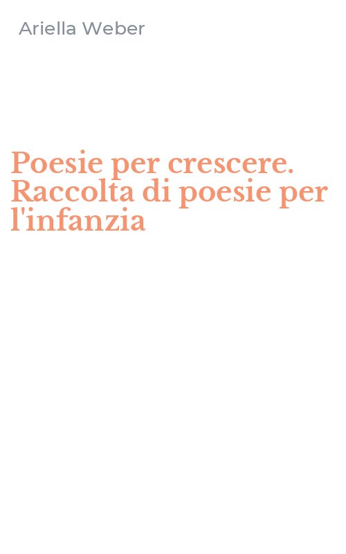 Poesie per crescere. Raccolta di poesie per l'infanzia