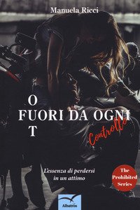 Out. Fuori da ogni controllo