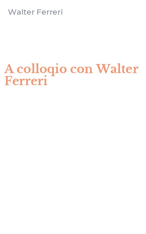 A colloqio con Walter Ferreri