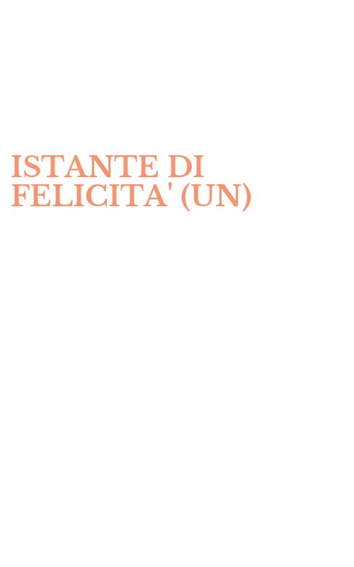 ISTANTE DI FELICITA' (UN)