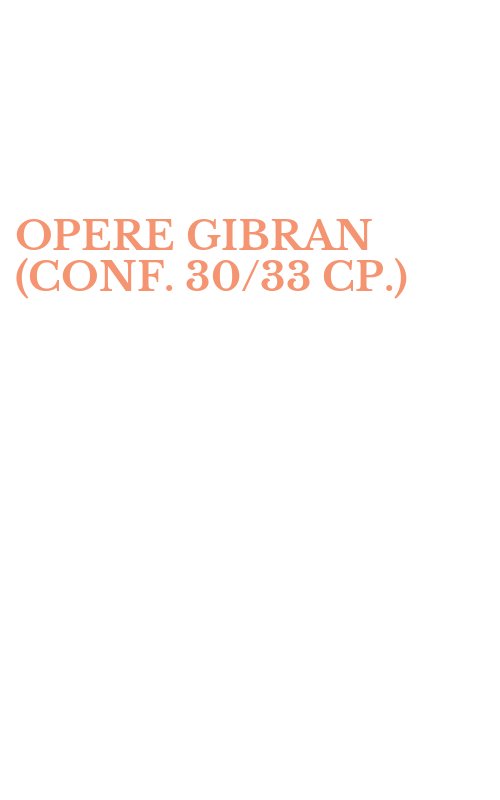 OPERE GIBRAN (CONF. 30/33 CP.)