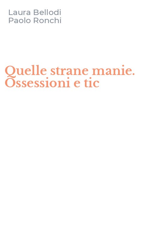 Quelle strane manie. Ossessioni e tic