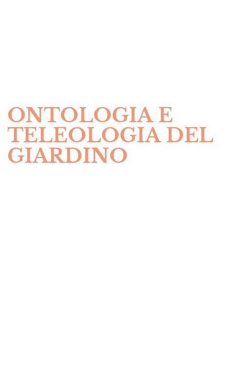 ONTOLOGIA E TELEOLOGIA DEL GIARDINO