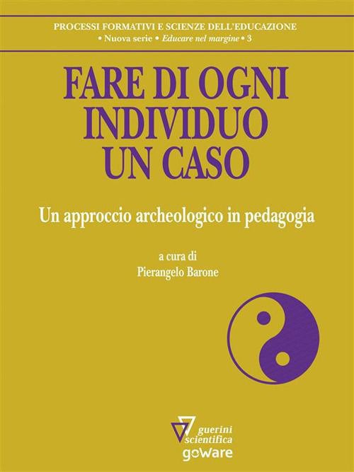 Fare di ogni individuo un caso