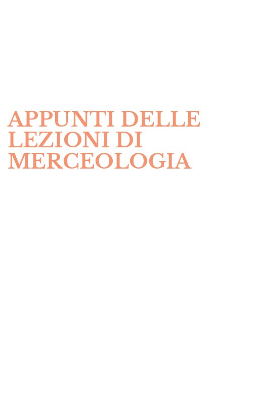 APPUNTI DELLE LEZIONI DI MERCEOLOGIA