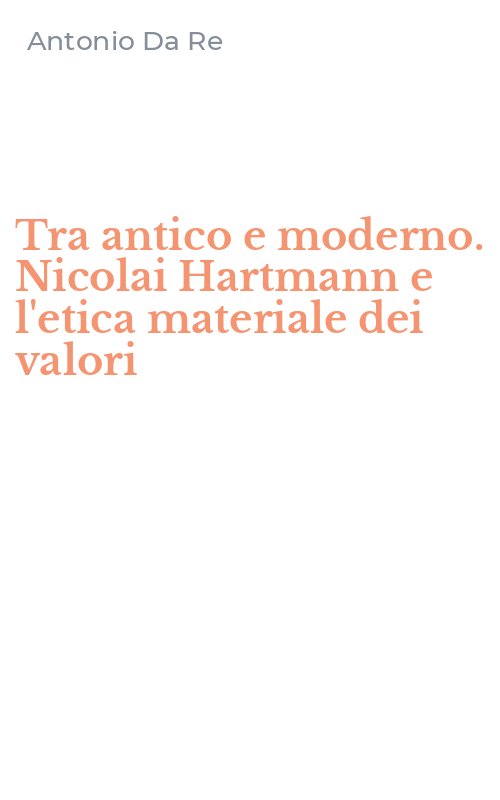 Tra antico e moderno. Nicolai Hartmann e l'etica materiale dei valori