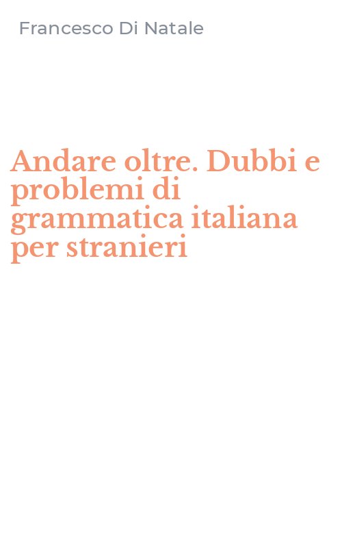 Andare oltre. Dubbi e problemi di grammatica italiana per stranieri