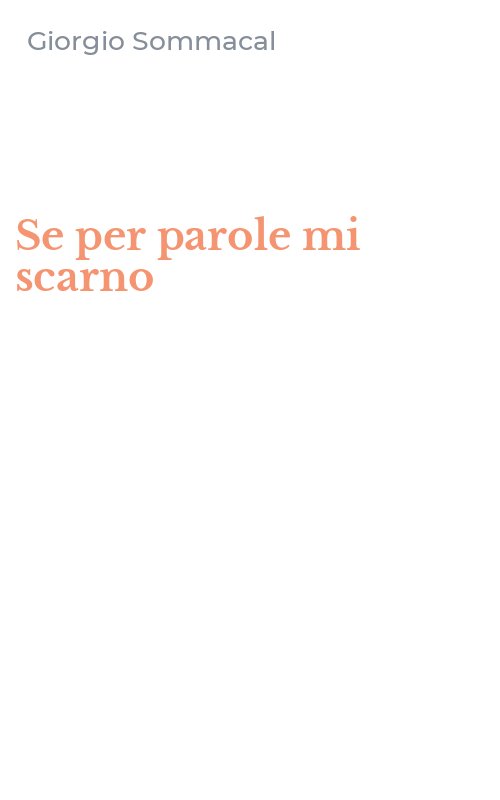 Se per parole mi scarno