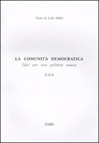 La comunità democratica. Idee per una politica nuova