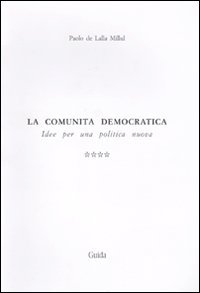 La comunità democratica. Idee per una politica nuova