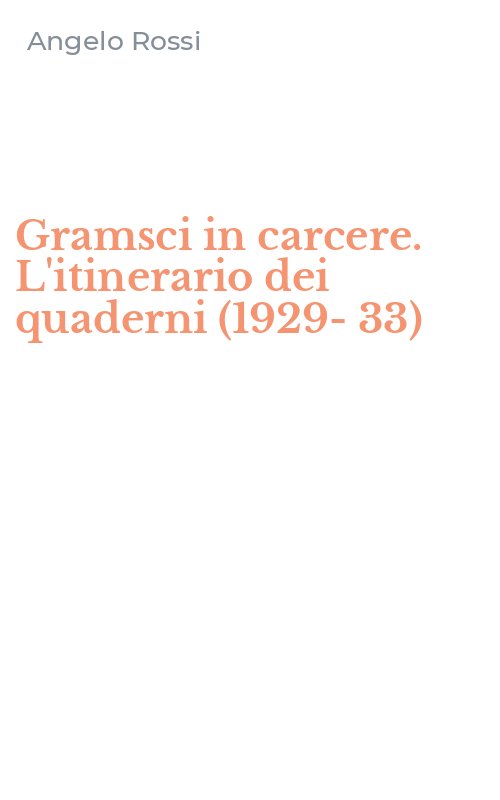 Gramsci in carcere. L'itinerario dei quaderni (1929-33)