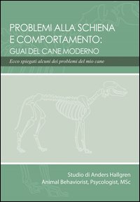 Problemi alla schiena e comportamento: guai del cane moderno
