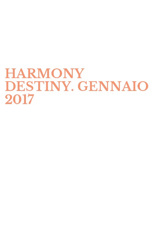HARMONY DESTINY. GENNAIO 2017