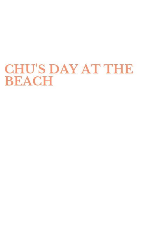 CHU'S DAY AT THE BEACH