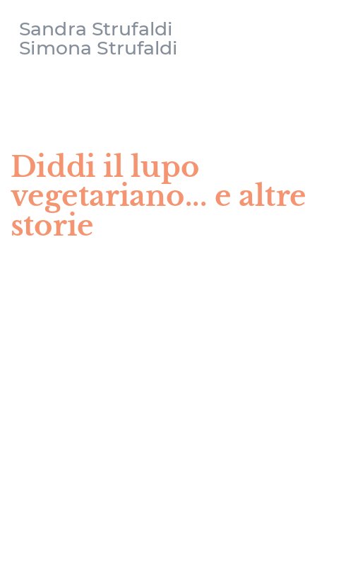 Diddi il lupo vegetariano... e altre storie