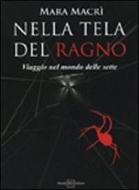 La tela del ragno. Viaggio nel mondo delle sette