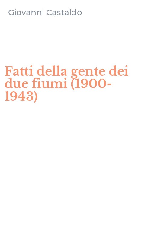 Fatti della gente dei due fiumi (1900-1943)