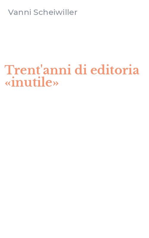 Trent'anni di editoria «inutile»