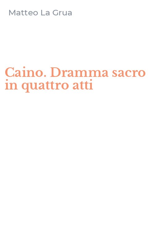 Caino. Dramma sacro in quattro atti