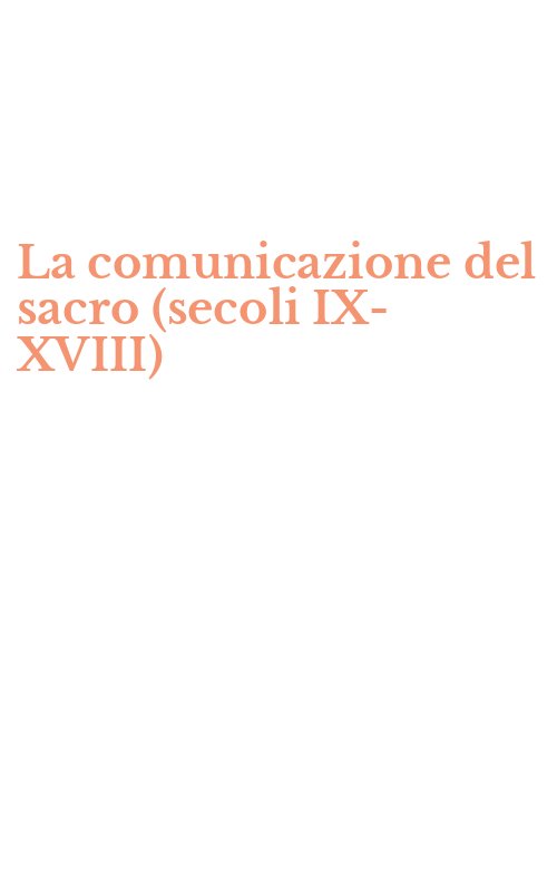 La comunicazione del sacro (secoli IX-XVIII)