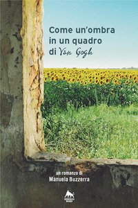 Come un'ombra in un quadro di Van Gogh