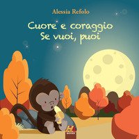 Cuore e coraggio. Se vuoi, puoi