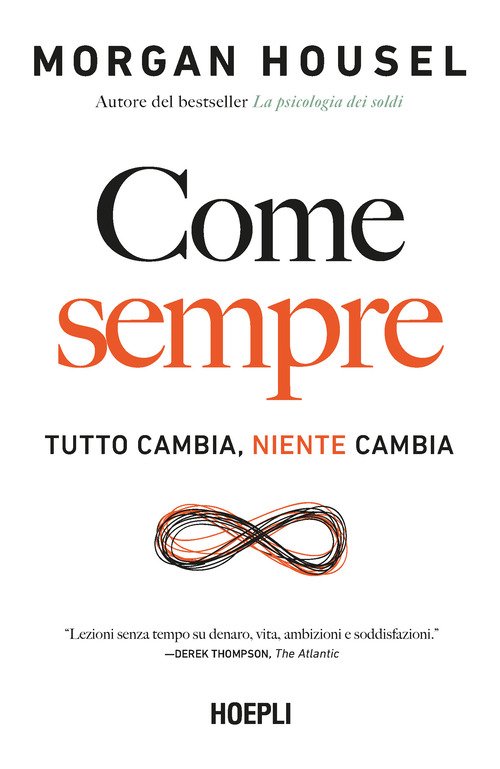 Come sempre. Tutto cambia, niente cambia - Morgan Housel - HOEPLI - Libro  Ancora Store