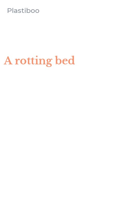 A rotting bed