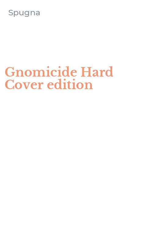 Gnomicide Hard Cover edition